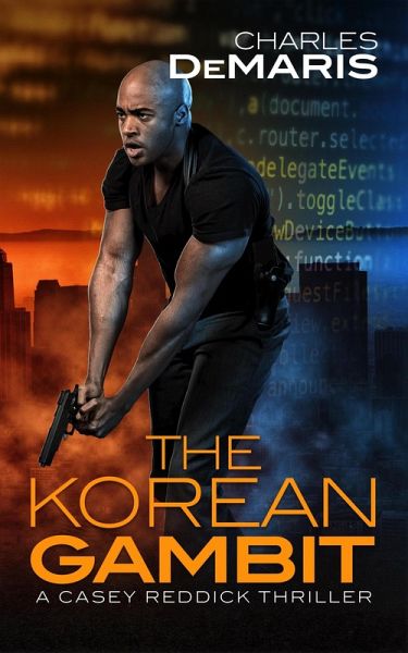 The Korean Gambit (Casey Reddick, #2) (eBook, ePUB) The Korean Gambit (Casey Reddick, #2) (eBook, ePUB)