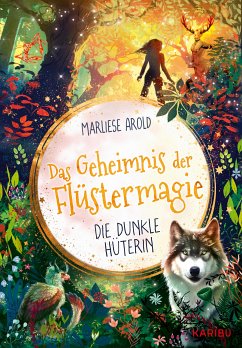 Die dunkle Hüterin / Das Geheimnis der Flüstermagie Bd.3 (eBook, ePUB) - Arold, Marliese