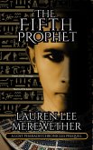 The Fifth Prophet (The Lost Pharaoh Chronicles Prequel Collection, #4) (eBook, ePUB) The Fifth Prophet (The Lost Pharaoh Chronicles Prequel Collection, #4) (eBook, ePUB)