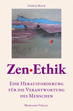 Zen·Ethik (eBook, ePUB) - Mack, Ulrich