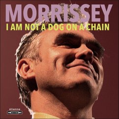I Am Not A Dog On A Chain - Morrissey I Am Not A Dog On A Chain - Morrissey