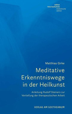 Meditative Erkenntniswege in der Heilkunst - Girke, Matthias