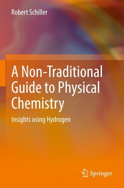 A Non-Traditional Guide to Physical Chemistry - Schiller, Robert