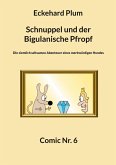 Schnuppel und der Bigulanische Pfropf Schnuppel und der Bigulanische Pfropf