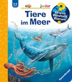 Tiere im Meer / Wieso? Weshalb? Warum? Junior Bd.57