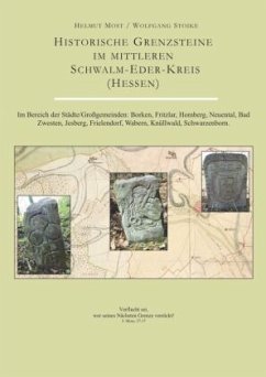 Historische Grenzsteine im mittleren Schwalm-Eder-Kreis (Hessen) - Most, Helmut;Stoike, Wolfgang
