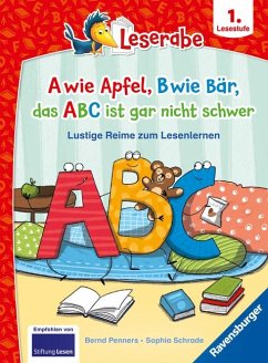 A wie Apfel, B wie Bär, das ABC ist gar nicht schwer - Lustige Reime zum Lesenlernen - Erstlesebuch - Kinderbuch ab 6 Jahren - Lesen lernen 1. Klasse Jungen und Mädchen (Leserabe 1. Klasse) - Penners, Bernd