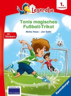 Tonis magisches Fußball-Trikot - lesen lernen mit dem Leserabe - Erstlesebuch - Kinderbuch ab 6 Jahren - Lesen lernen 1. Klasse Jungen und Mädchen (Leserabe 1. Klasse) - Haas, Meike