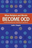 When Religion and Morals Become OCD (eBook, ePUB) When Religion and Morals Become OCD (eBook, ePUB)