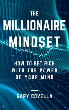 Cover The Millionaire Mindset: How to Get Rich With the Power of Your Mind (eBook, ePUB)