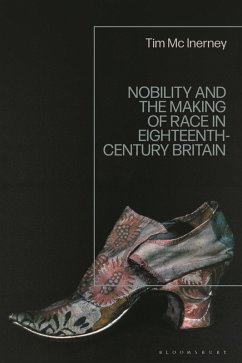 Nobility and the Making of Race in Eighteenth-Century Britain (eBook, PDF) - Inerney, Tim Mc
