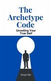The Archetype Code: Unveiling Your True Self (eBook, ePUB)