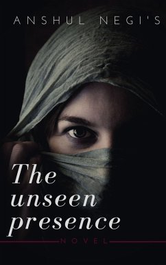 The Unseen Presence (eBook, ePUB) - Negii, Anshul