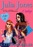 Julia Jones - Gli Anni dell'Adolescenza: Libro 11 - L'Epilogo (Julia Jones Gli Anni dell'Adolescenza, #11) (eBook, ePUB)