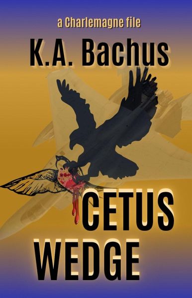 Cetus Wedge (The Charlemagne Files, #3) (eBook, ePUB) Cetus Wedge (The Charlemagne Files, #3) (eBook, ePUB)
