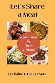 Let's Share a Meal: Comfort Food for Family & Friends (eBook, ePUB)