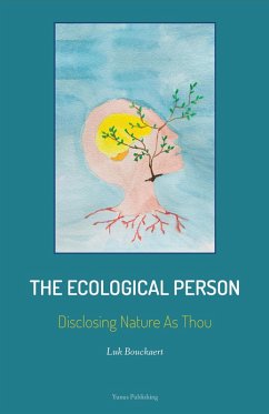 The Ecological Person: Disclosing Nature As Thou (eBook, ePUB) - Bouckaert, Luk