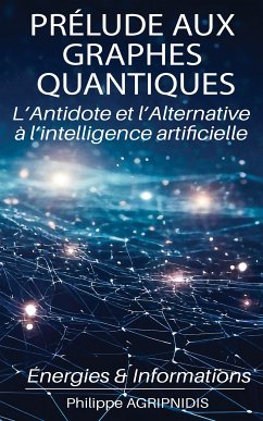 Prélude aux Graphes Quantiques (eBook, ePUB) - Agripnidis, Philippe