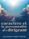 Le caractère et la personnalité du dirigeant (Diriger le peuple de Dieu, #10) (eBook, ePUB) Le caractère et la personnalité du dirigeant (Diriger le peuple de Dieu, #10) (eBook, ePUB)