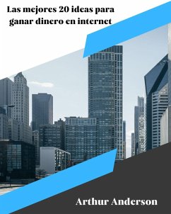 Cover Las Mejores 20 Ideas para Ganar Dinero en Internet (eBook, ePUB)