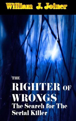The Righter of Wrongs: The Search for The Serial Killer (eBook, ePUB) - Joiner, William J.