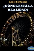 ¿DÓNDE ESTÁ LA REALIDAD?