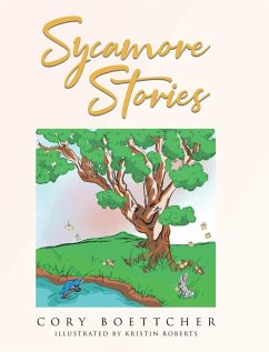 Sycamore Stories - Illustrated by Kristin Roberts, Cory B. . .