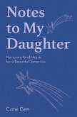 Notes to My Daughter Notes to My Daughter