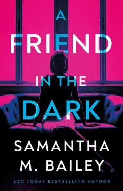 A Friend in the Dark - Bailey, Samantha M.