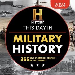 2024 History Channel This Day in Military History Boxed Calendar: 365 Days of America's Greatest Military Moments - History Channel