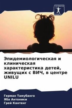 Jepidemiologicheskaq i klinicheskaq harakteristika detej, zhiwuschih s VICh, w centre UNILU - Tamubango, German;Antoniki, Yaba;Kanteng, Grej