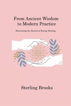 From Ancient Wisdom to Modern Practice - Brooks, Sterling