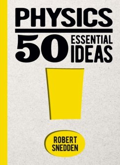 Physics: 50 Essential Ideas - Snedden, Robert (Author)