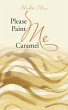 Please Paint Me Caramel - Bild 1