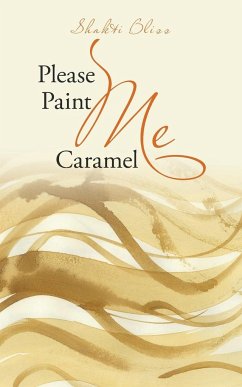 Please Paint Me Caramel - Bliss, Shakti