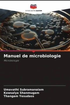 Manuel de microbiologie - Subramanaiam, Umavathi;Shanmugam, Kowsalya;Yesudass, Thangam