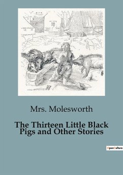 The Thirteen Little Black Pigs and Other Stories - Molesworth