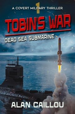 Tobin's War: Dead Sea Submarine - Book 1 - Caillou, Alan
