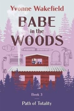 Babe in the Woods: Path of Totality Volume 3 - Wakefield, Yvonne