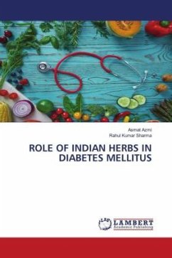 ROLE OF INDIAN HERBS IN DIABETES MELLITUS - Azmi, Asmat;Sharma, Rahul Kumar
