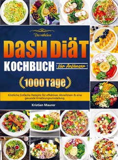 Das mühelose DASH Diät-Kochbuch für Anfänger - Maurer, Kristian