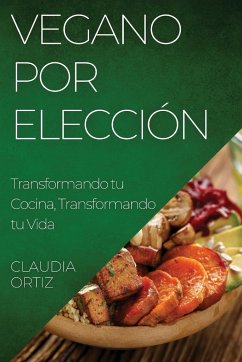 Vegano por Elección - Ortiz, Claudia