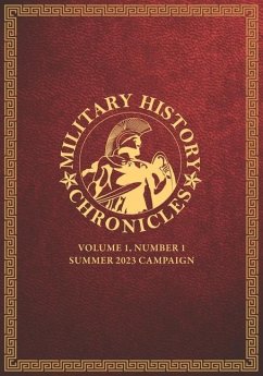 Military History Chronicles: Volume 1, Number 1, Summer 2023 Campaign - Ballard, Jeffrey