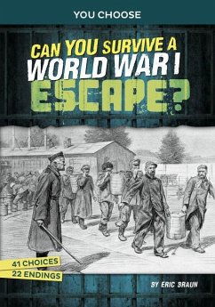 Can You Survive a World War I Escape? - Braun, Eric