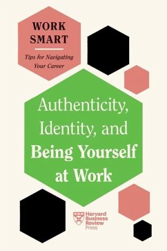 Authenticity, Identity, and Being Yourself at Work (HBR Work Smart Series) - Harvard Business Review; Zheng, Lily; Wilding, Melody; David, Susan; Lavarry, Talisa