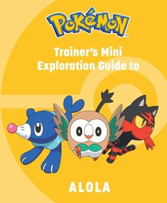 Pokémon: Trainer's Mini Exploration Guide to Alola - Austin, Kay