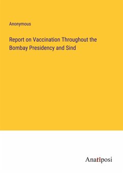 Cover Report on Vaccination Throughout the Bombay Presidency and Sind