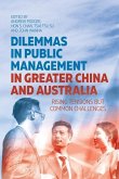 Dilemmas in Public Management in Greater China and Australia: Rising Tensions but Common Challenges