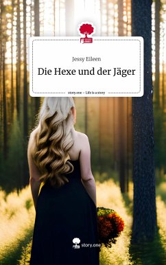 Die Hexe und der Jäger. Life is a Story - story.one - Eileen, Jessy