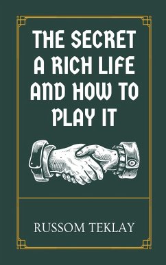 The Secret a Rich Life and How to Play It - Teklay, Russom